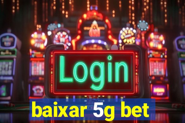 baixar 5g bet